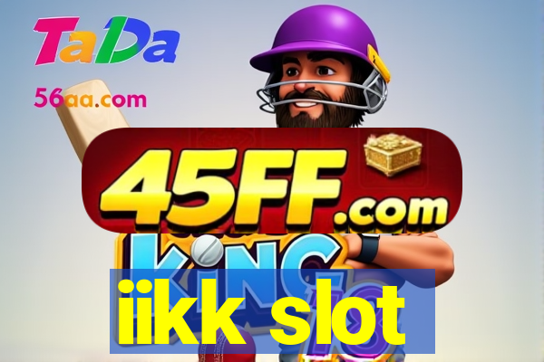 iikk slot